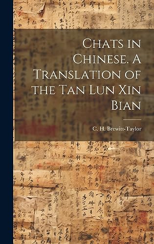 Imagen de archivo de Chats in Chinese. A Translation of the Tan Lun Xin Bian a la venta por THE SAINT BOOKSTORE