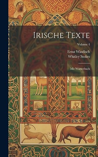 Stock image for Irische Texte: Mit W rterbuch; Volume 4 for sale by THE SAINT BOOKSTORE