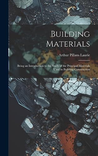 9781020487170: Building Materials; Being an Introduction to the Study of the Principal Materials Used in Building Construction