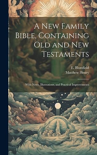 Stock image for A New Family Bible, Containing Old and New Testaments; With Notes, Illustrations, and Practical Improvements for sale by GreatBookPrices