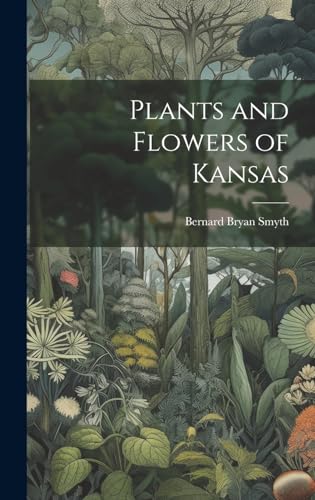 Stock image for Plants and Flowers of Kansas for sale by GreatBookPrices
