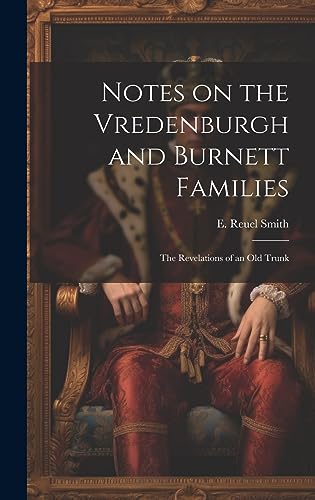 9781020494321: Notes on the Vredenburgh and Burnett Families: The Revelations of an Old Trunk