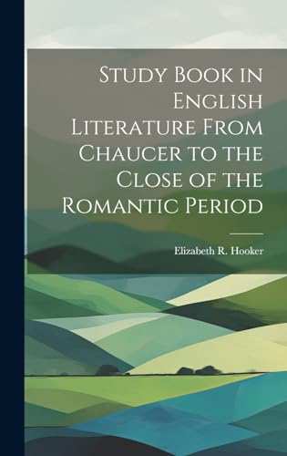 Imagen de archivo de Study Book in English Literature From Chaucer to the Close of the Romantic Period a la venta por THE SAINT BOOKSTORE