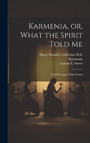 Imagen de archivo de Karmenia, or, What the Spirit Told Me: Truth Stranger Than Fiction a la venta por THE SAINT BOOKSTORE