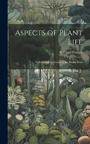 Imagen de archivo de Aspects of Plant Life; With Special Reference to the British Flora a la venta por GreatBookPrices