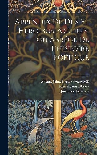 Stock image for Appendix de diis et heroibus poeticis, ou Abr g de l'histoire po tique for sale by THE SAINT BOOKSTORE