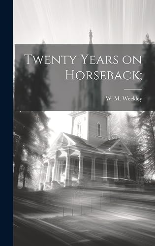 Stock image for Twenty Years on Horseback; for sale by THE SAINT BOOKSTORE