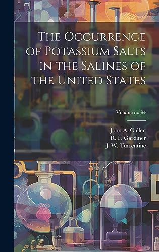 Imagen de archivo de The Occurrence of Potassium Salts in the Salines of the United States; Volume no.94 a la venta por THE SAINT BOOKSTORE