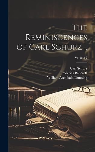 Stock image for The Reminiscences of Carl Schurz .; Volume 2 for sale by GreatBookPrices