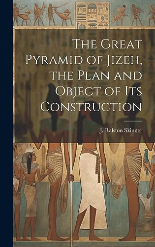 9781020514548: The Great Pyramid of Jizeh, the Plan and Object of Its Construction
