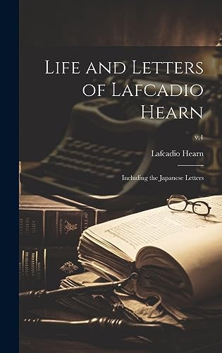 Stock image for Life and Letters of Lafcadio Hearn: Including the Japanese Letters; v.1 for sale by GreatBookPrices