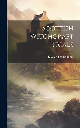 9781020516399: Scottish Witchcraft Trials