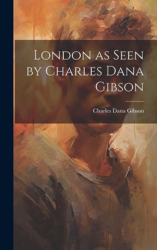 Stock image for London as Seen by Charles Dana Gibson for sale by THE SAINT BOOKSTORE
