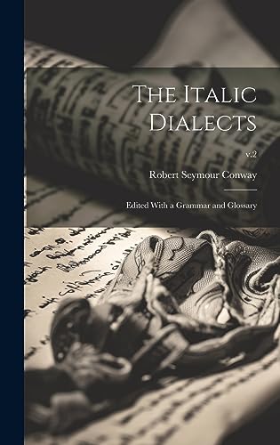 Imagen de archivo de The Italic Dialects: Edited With a Grammar and Glossary; v.2 a la venta por THE SAINT BOOKSTORE