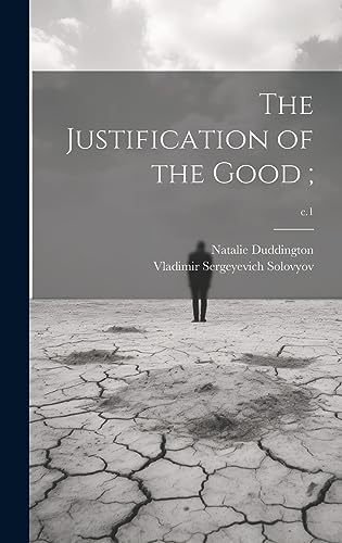 Stock image for The Justification of the Good;; c.1 for sale by THE SAINT BOOKSTORE