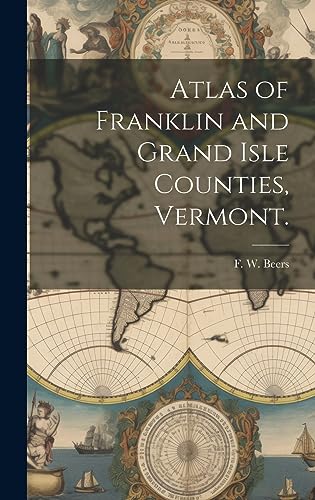 Beispielbild fr Atlas of Franklin and Grand Isle Counties, Vermont. zum Verkauf von THE SAINT BOOKSTORE