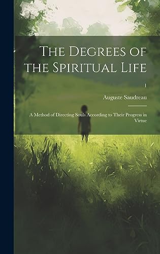 Stock image for The Degrees of the Spiritual Life; a Method of Directing Souls According to Their Progress in Virtue; 1 for sale by THE SAINT BOOKSTORE