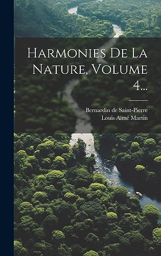 Stock image for Harmonies De La Nature, Volume 4. for sale by PBShop.store US