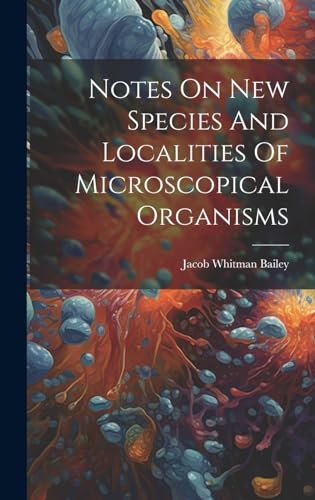 Imagen de archivo de Notes On New Species And Localities Of Microscopical Organisms a la venta por THE SAINT BOOKSTORE