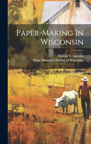 Stock image for Paper-making In Wisconsin for sale by GreatBookPrices