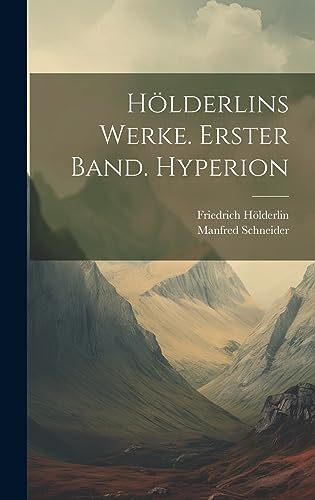 Imagen de archivo de Hlderlins Werke. Erster Band. Hyperion (German Edition) a la venta por California Books