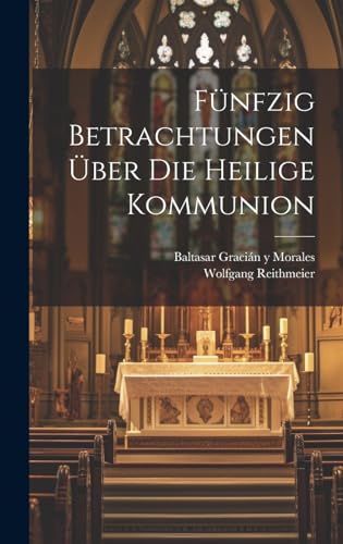 Stock image for Fünfzig Betrachtungen über die heilige Kommunion for sale by THE SAINT BOOKSTORE