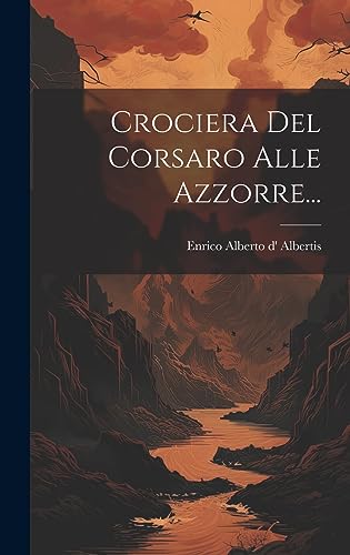 Imagen de archivo de Crociera Del Corsaro Alle Azzorre. a la venta por PBShop.store US