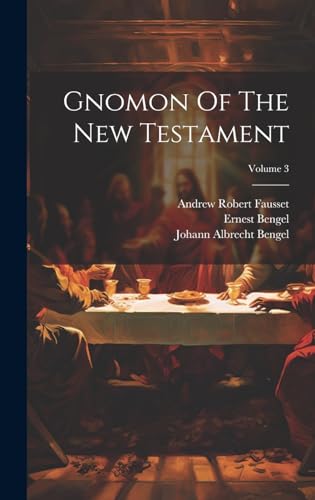 Stock image for Gnomon Of The New Testament; Volume 3 for sale by ALLBOOKS1
