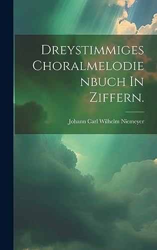 Beispielbild fr Dreystimmiges Choralmelodienbuch In Ziffern. zum Verkauf von PBShop.store US