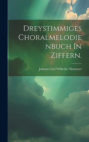 Imagen de archivo de Dreystimmiges Choralmelodienbuch In Ziffern. a la venta por PBShop.store US