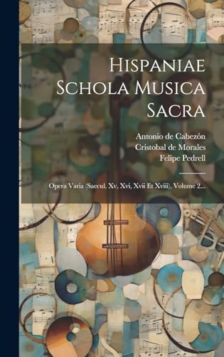 Beispielbild fr HISPANIAE SCHOLA MUSICA SACRA. OPERA VARIA (SAECUL. XV, XVI, XVII ET XVIII), VOLUME 2. zum Verkauf von KALAMO LIBROS, S.L.