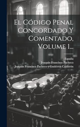 9781020547331: El Cdigo Penal Concordado Y Comentado, Volume 1...