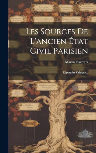Stock image for Les Sources De L'ancien  tat Civil Parisien: R pertoire Critique. for sale by THE SAINT BOOKSTORE