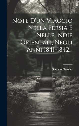 Beispielbild fr Note D'un Viaggio Nella Persia E Nelle Indie Orientali, Negli Anni 1841-1842. zum Verkauf von THE SAINT BOOKSTORE