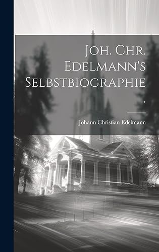 Stock image for Joh. Chr. Edelmann's Selbstbiographie. for sale by THE SAINT BOOKSTORE