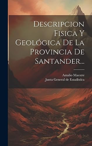 Imagen de archivo de Descripcion Fisica Y Geol?gica De La Provincia De Santander. a la venta por PBShop.store US