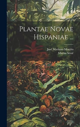 Stock image for Plantae Novae Hispaniae . for sale by PBShop.store US