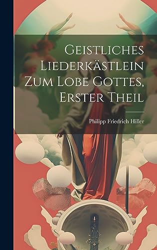 Imagen de archivo de Geistliches Liederkästlein zum Lobe Gottes, erster Theil a la venta por THE SAINT BOOKSTORE