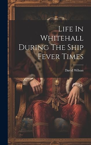 Beispielbild fr Life In Whitehall During The Ship Fever Times zum Verkauf von THE SAINT BOOKSTORE