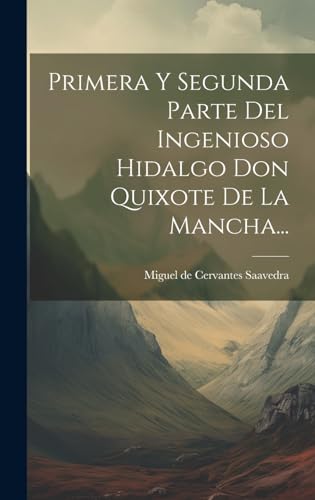 Beispielbild fr Primera Y Segunda Parte Del Ingenioso Hidalgo Don Quixote De La Mancha. zum Verkauf von PBShop.store US