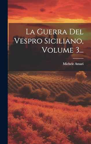 Beispielbild fr La Guerra Del Vespro Siciliano, Volume 3. zum Verkauf von THE SAINT BOOKSTORE