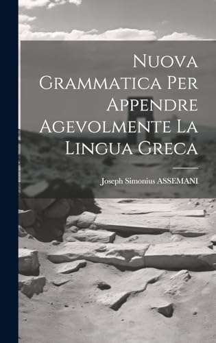 Stock image for Nuova Grammatica Per Appendre Agevolmente La Lingua Greca for sale by THE SAINT BOOKSTORE