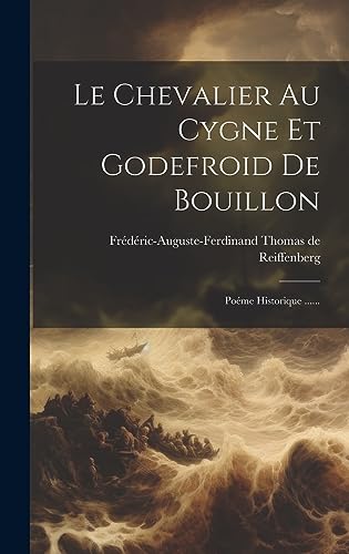 Stock image for Le Chevalier Au Cygne Et Godefroid De Bouillon for sale by PBShop.store US