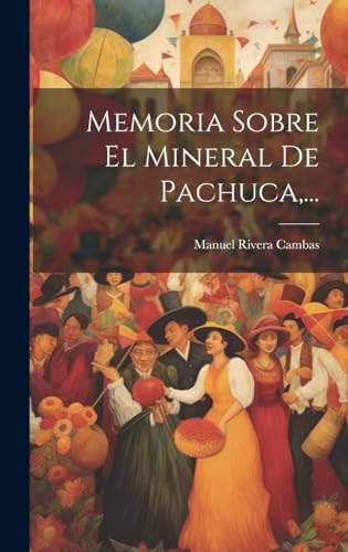 Imagen de archivo de MEMORIA SOBRE EL MINERAL DE PACHUCA,. a la venta por KALAMO LIBROS, S.L.