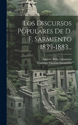 Imagen de archivo de Los Discursos Populares De D. F. Sarmiento 1839-1883. a la venta por PBShop.store US