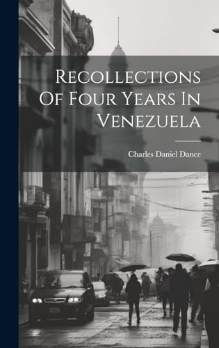 Stock image for Recollections Of Four Years In Venezuela for sale by THE SAINT BOOKSTORE