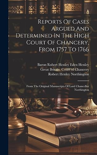 Imagen de archivo de Reports Of Cases Argued And Determined In The High Court Of Chancery, From 1757 To 1766 a la venta por PBShop.store US