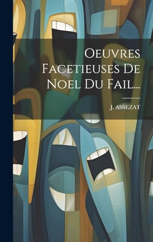 Stock image for Oeuvres Facetieuses De Noel Du Fail. for sale by THE SAINT BOOKSTORE