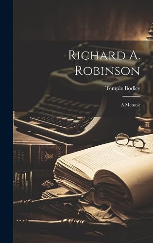 9781020609633: Richard A. Robinson: A Memoir