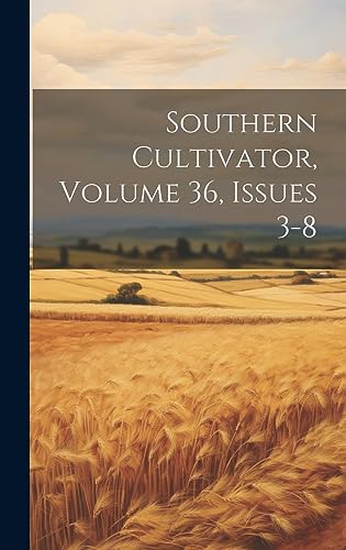 Stock image for Southern Cultivator, Volume 36, Issues 3-8 for sale by PBShop.store US